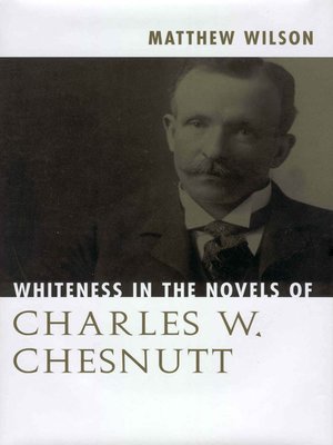 cover image of Whiteness in the Novels of Charles W. Chesnutt